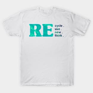 Recycle Reuse Renew Rethink T-Shirt